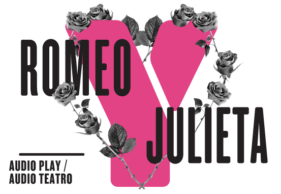 Romeo y Julieta: Audio Play/ Audio Teatro