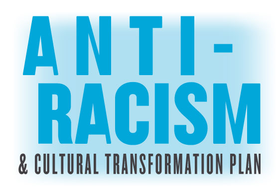 Anti-Racism & Cultural Transformation Plan