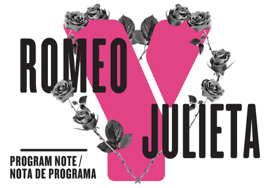 Romeo y Julieta: Program Note/ Nota De Programa