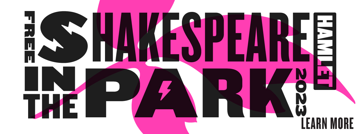 FREE SHAKESPEARE IN THE PARK 2023 - HAMLET - LEARN MORE