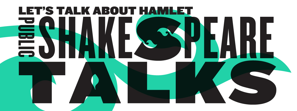 Public Shakespeare Talks: Let’s Talk About Hamlet