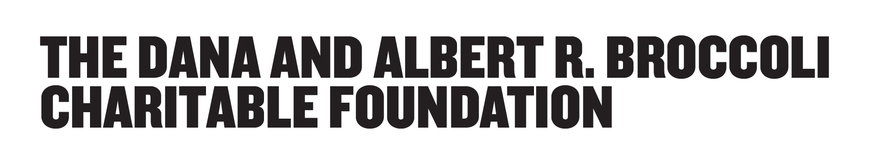 The Dana and Albert R. Broccoli Charitable Foundation